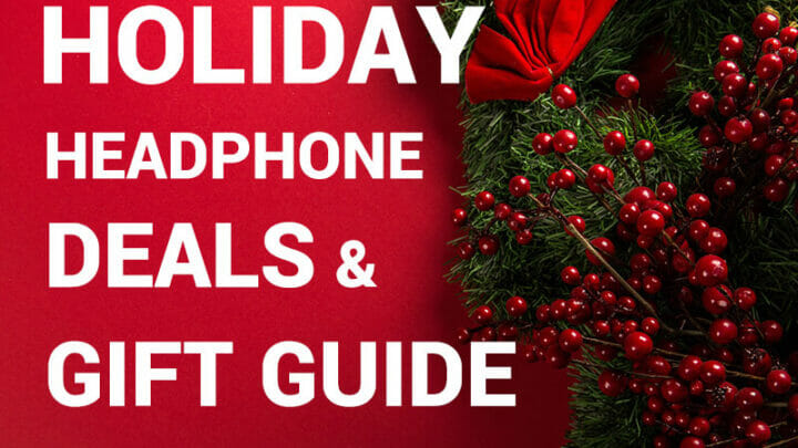 Holiday headphone deals and guide